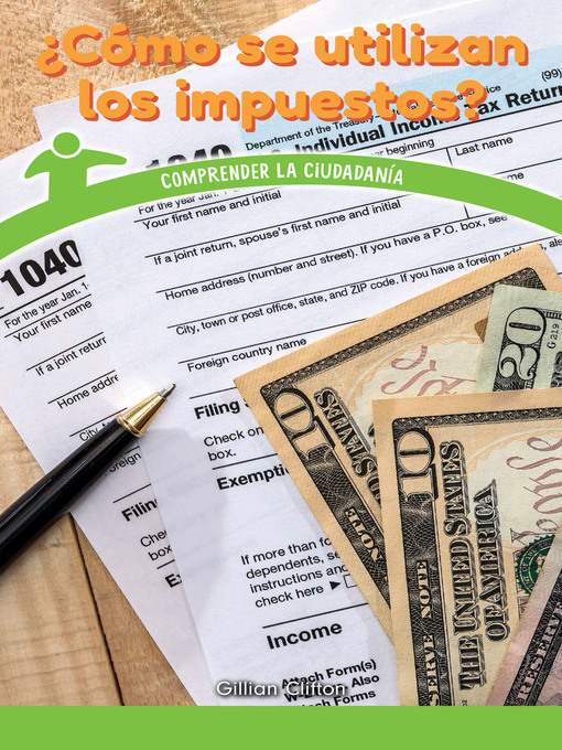 Title details for ¿Cómo se utilizan los impuestos? (How Are Taxes Used?) by Gillian Clifton - Available
